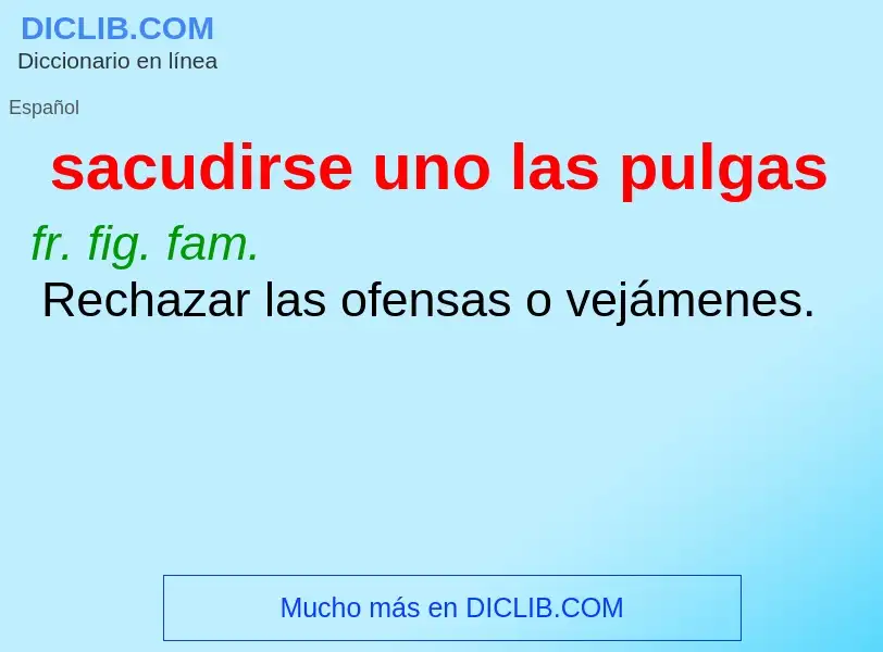 O que é sacudirse uno las pulgas - definição, significado, conceito