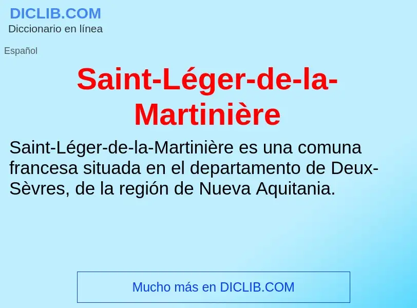 O que é Saint-Léger-de-la-Martinière - definição, significado, conceito