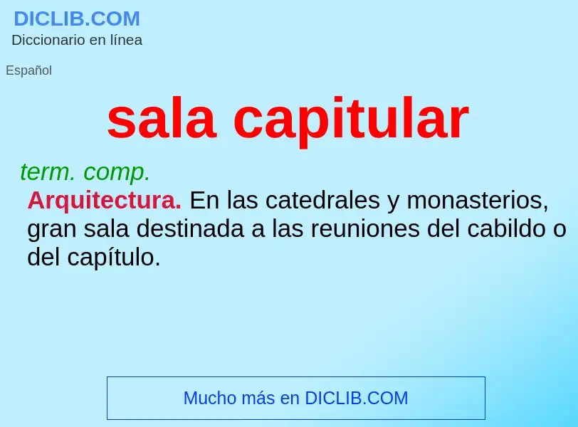 ¿Qué es sala capitular? - significado y definición