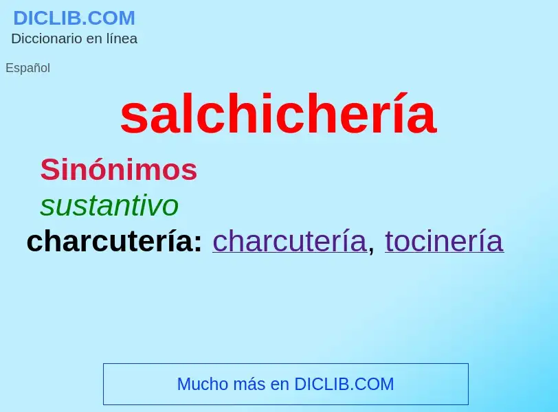 ¿Qué es salchichería? - significado y definición