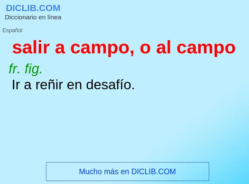 Wat is salir a campo, o al campo - definition