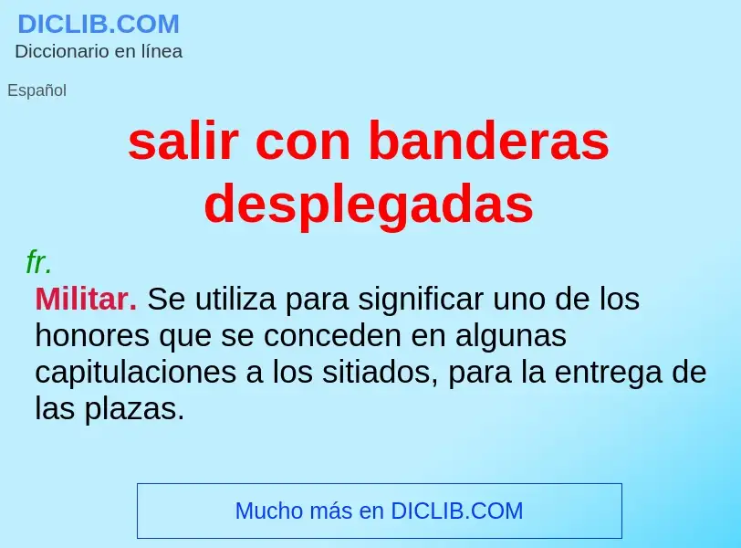 What is salir con banderas desplegadas - definition