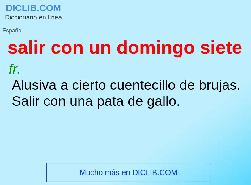 What is salir con un domingo siete - meaning and definition