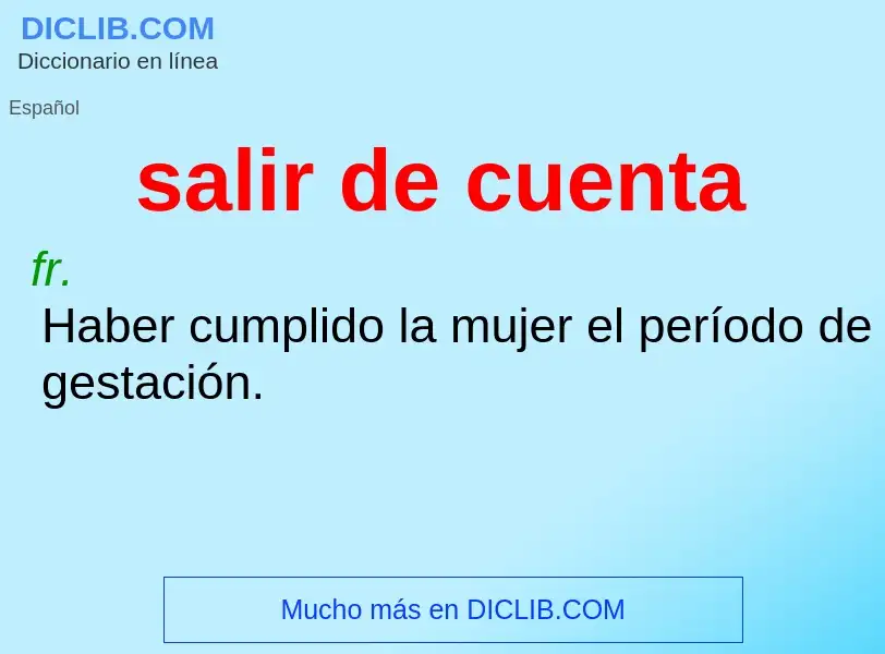 ¿Qué es salir de cuenta? - significado y definición