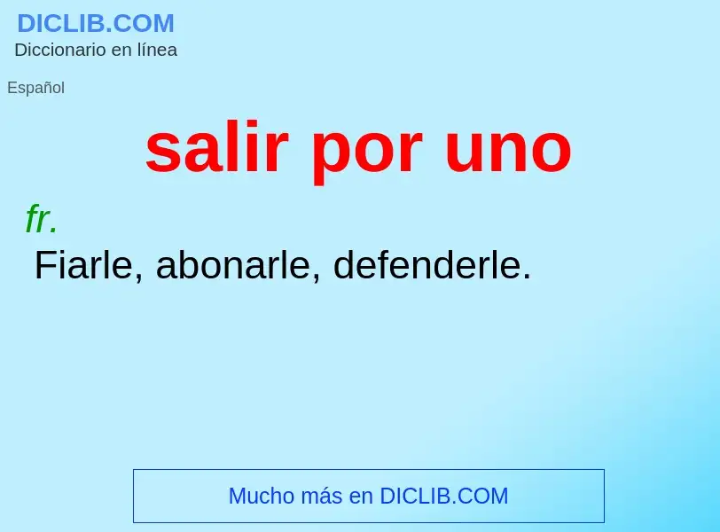 Wat is salir por uno - definition