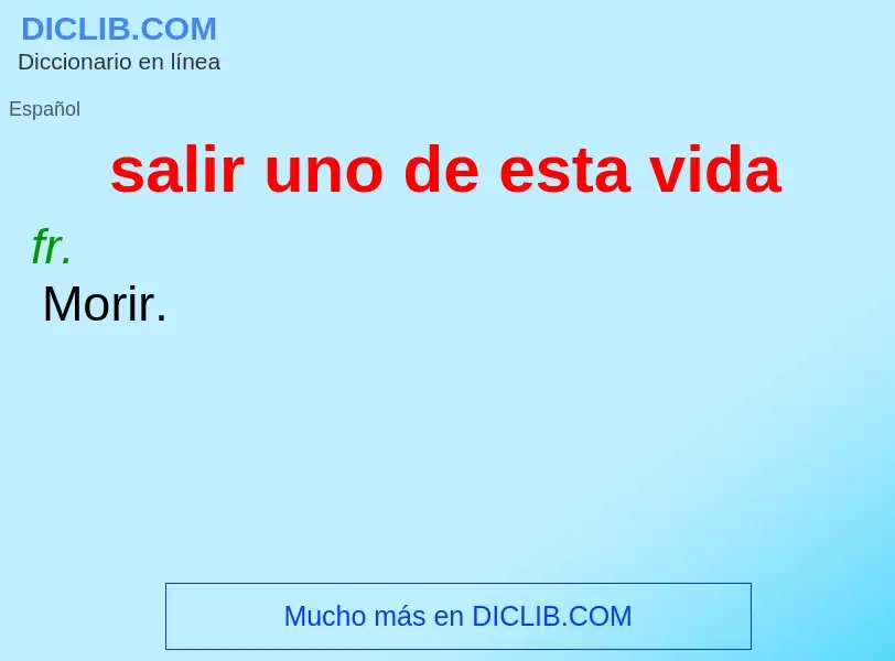 Che cos'è salir uno de esta vida - definizione