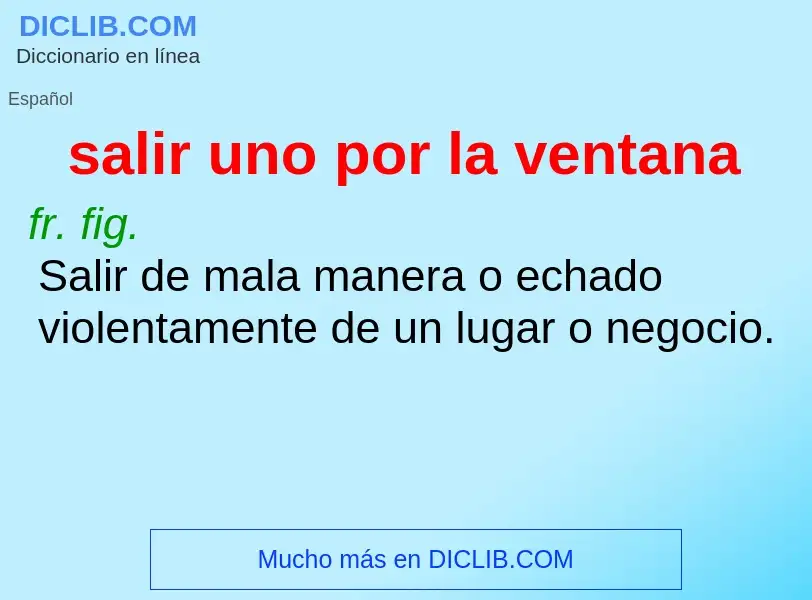 ¿Qué es salir uno por la ventana? - significado y definición