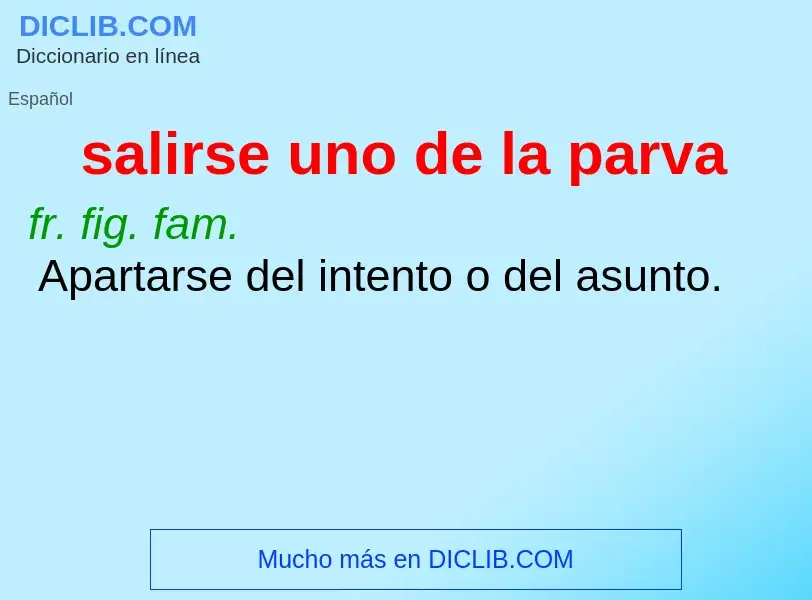 ¿Qué es salirse uno de la parva? - significado y definición