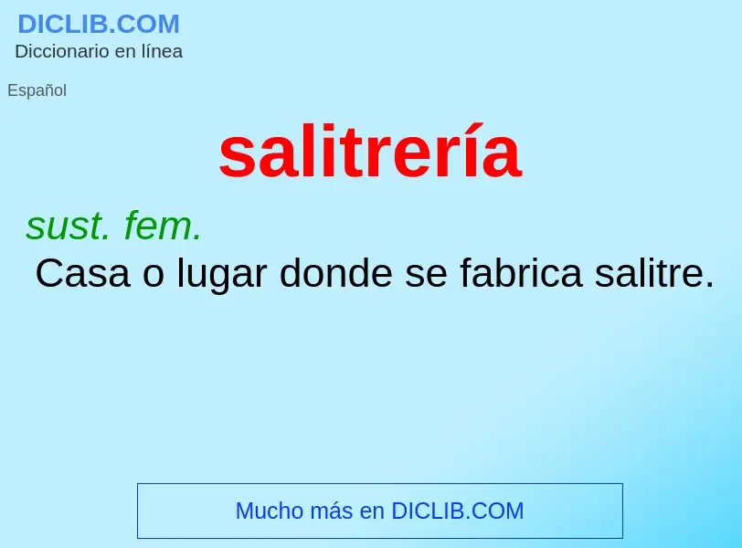 What is salitrería - meaning and definition