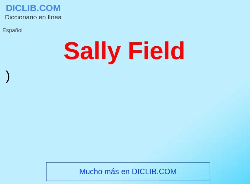 Что такое Sally Field - определение