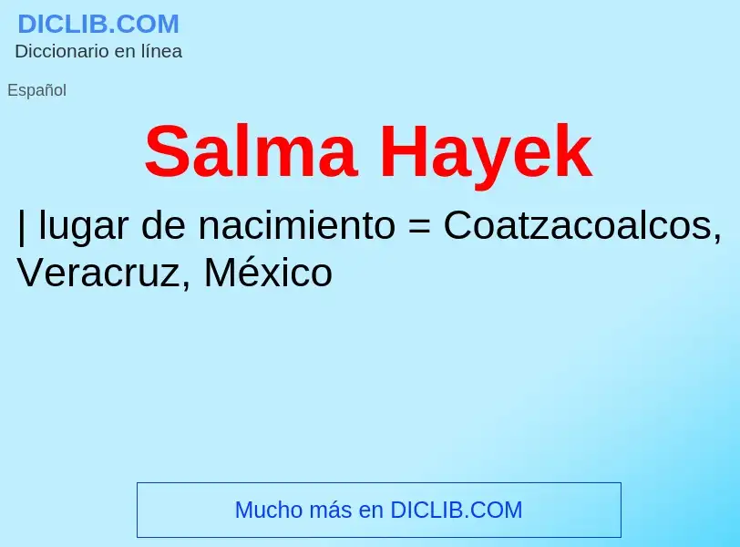 ¿Qué es Salma Hayek? - significado y definición