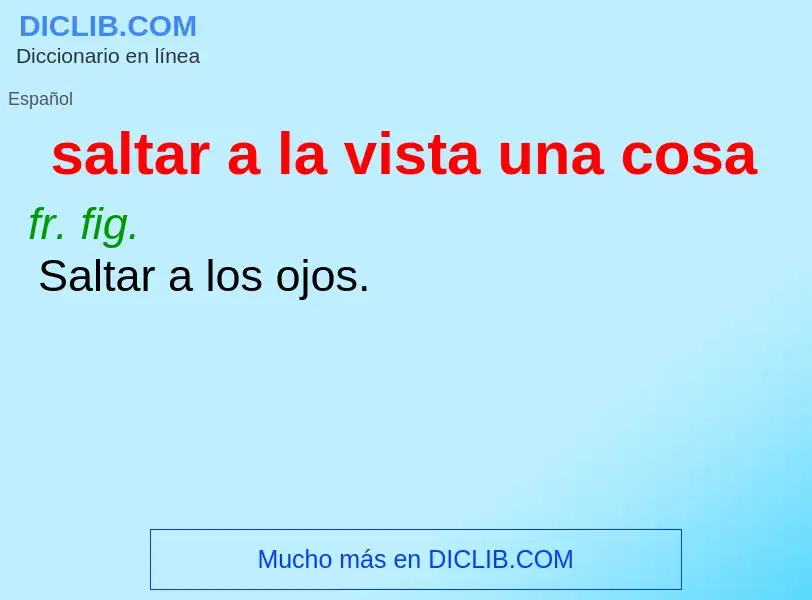 ¿Qué es saltar a la vista una cosa? - significado y definición