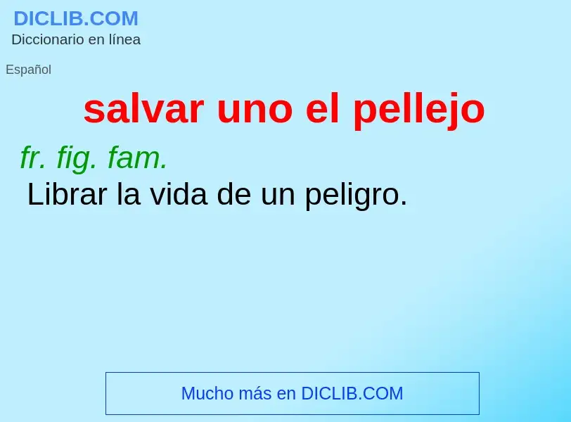 Wat is salvar uno el pellejo - definition