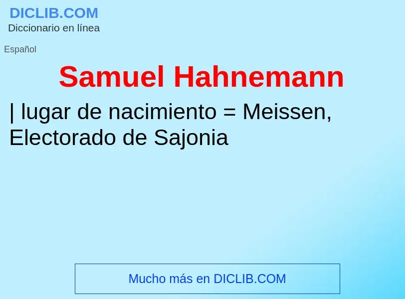 ¿Qué es Samuel Hahnemann? - significado y definición