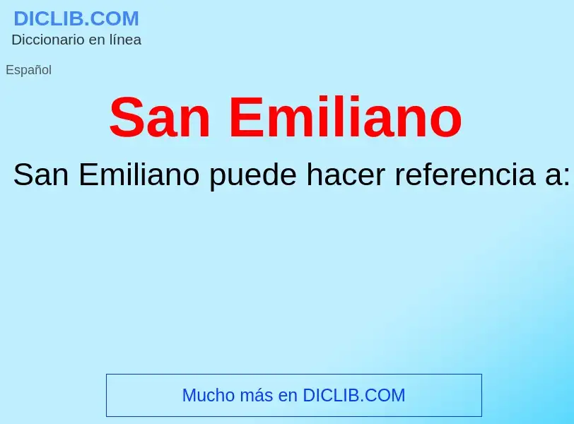 ¿Qué es San Emiliano? - significado y definición