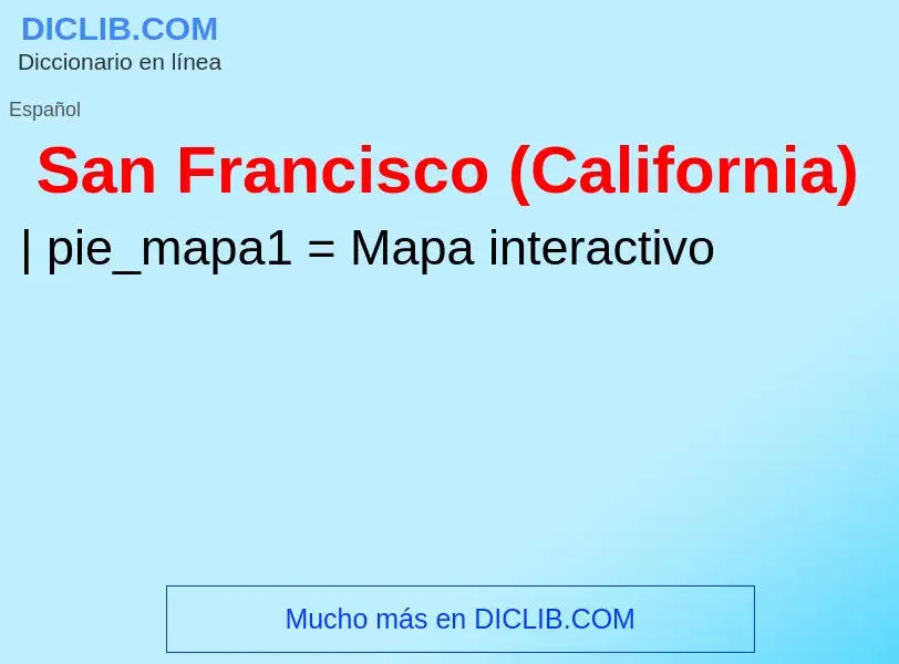 ¿Qué es San Francisco (California)? - significado y definición