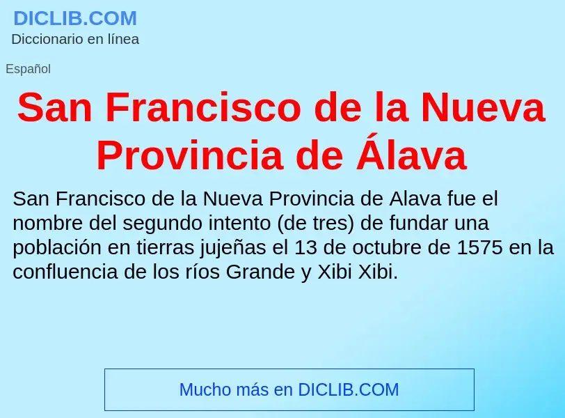 ¿Qué es San Francisco de la Nueva Provincia de Álava? - significado y definición