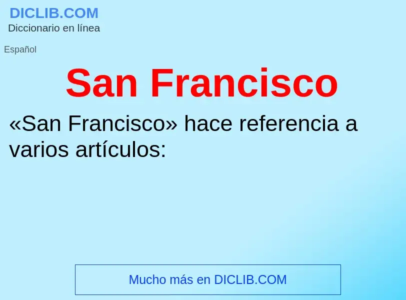 ¿Qué es San Francisco? - significado y definición