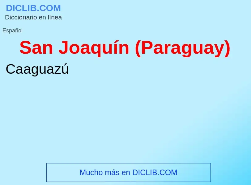 What is San Joaquín (Paraguay) - meaning and definition