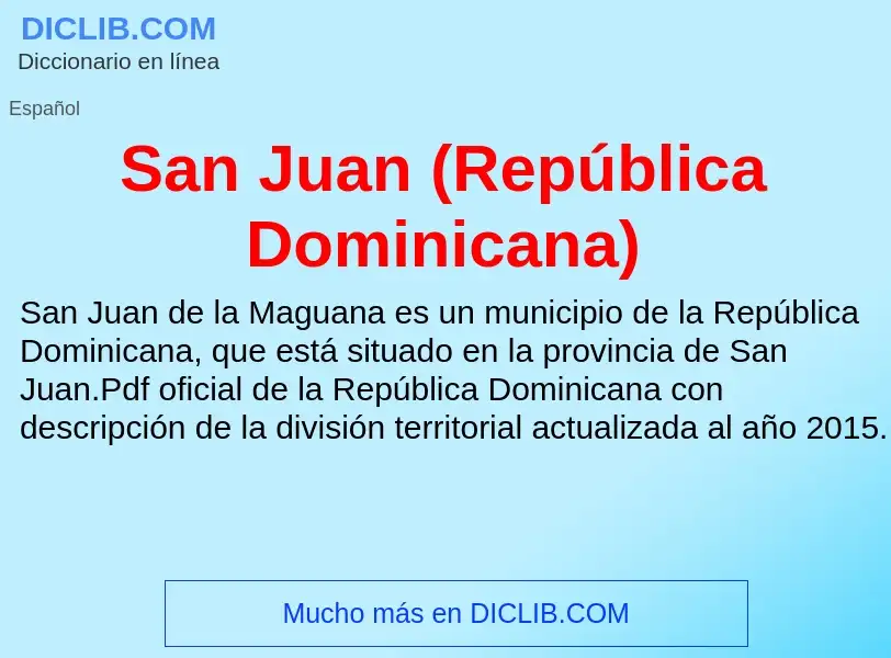 ¿Qué es San Juan (República Dominicana)? - significado y definición