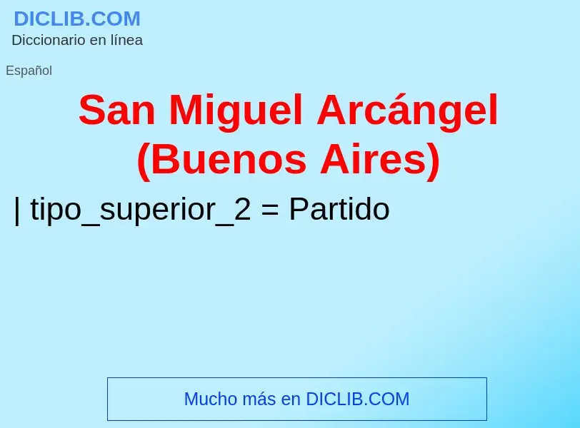 Che cos'è San Miguel Arcángel (Buenos Aires) - definizione