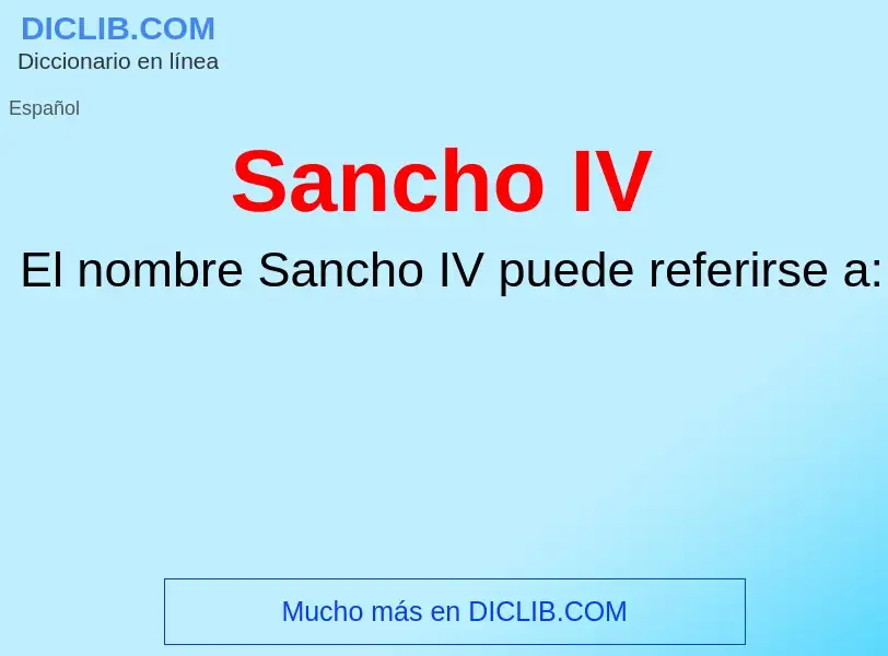 ¿Qué es Sancho IV? - significado y definición