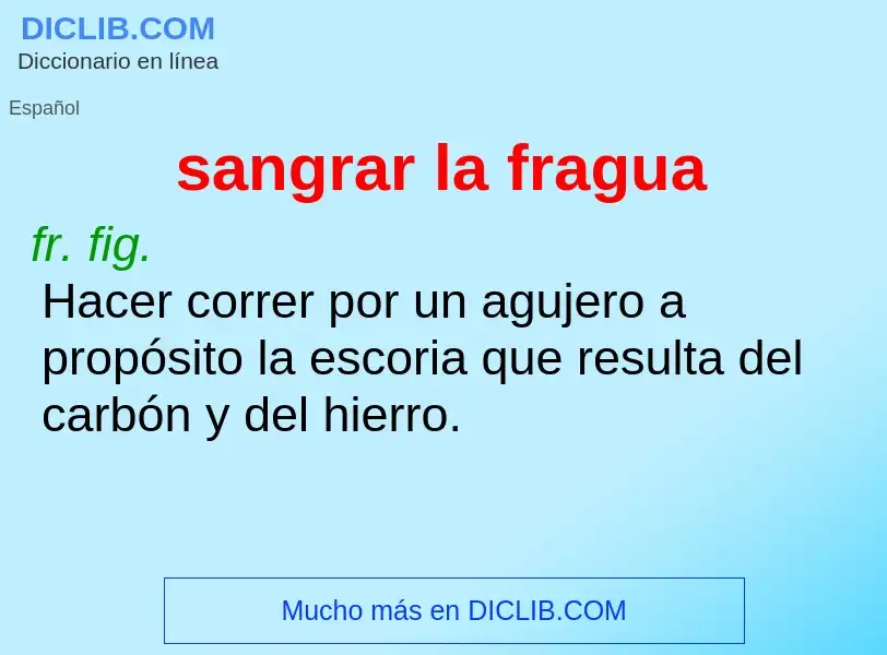 What is sangrar la fragua - meaning and definition