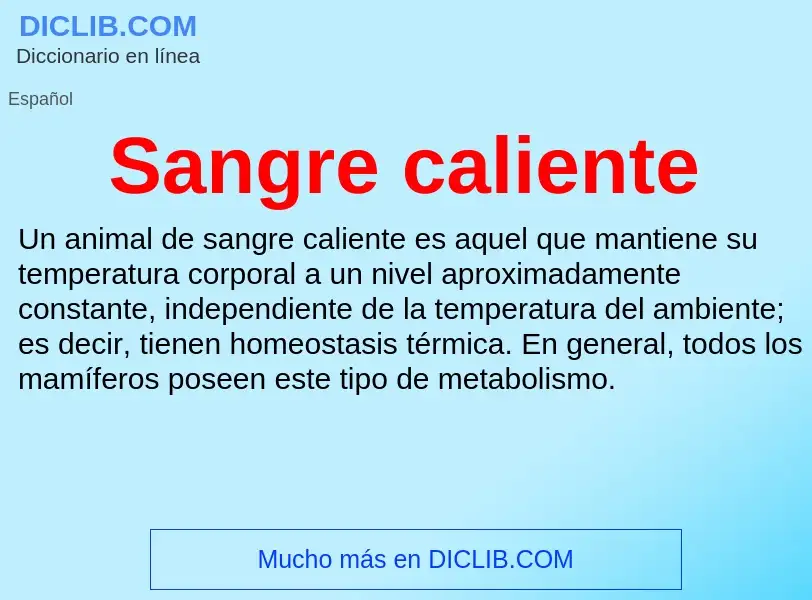 O que é Sangre caliente - definição, significado, conceito