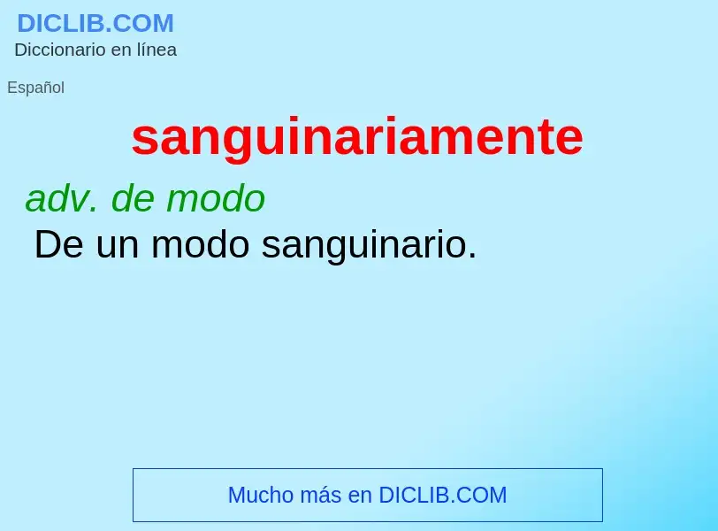 O que é sanguinariamente - definição, significado, conceito