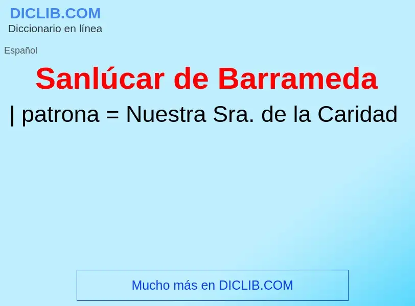 ¿Qué es Sanlúcar de Barrameda? - significado y definición