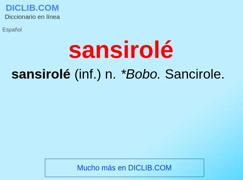 Что такое sansirolé - определение