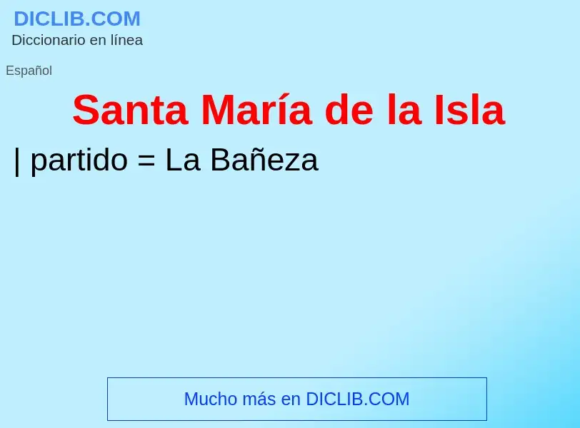 ¿Qué es Santa María de la Isla? - significado y definición