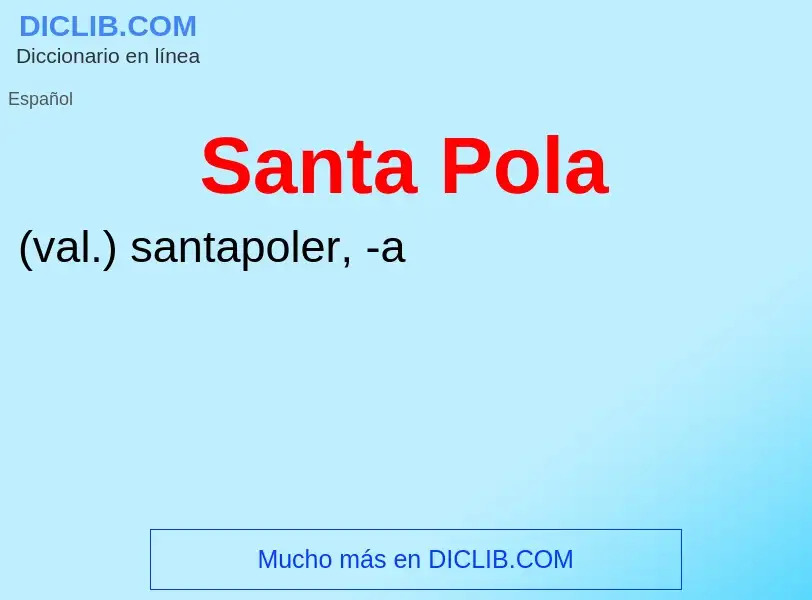 ¿Qué es Santa Pola? - significado y definición