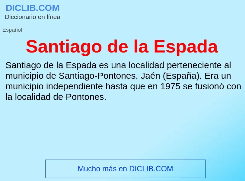 ¿Qué es Santiago de la Espada? - significado y definición