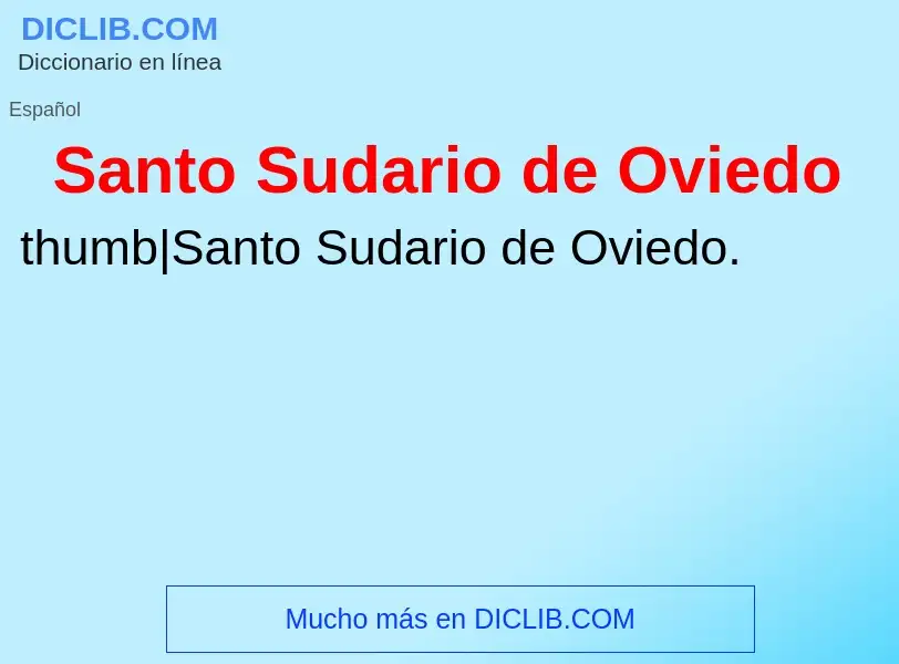 ¿Qué es Santo Sudario de Oviedo? - significado y definición