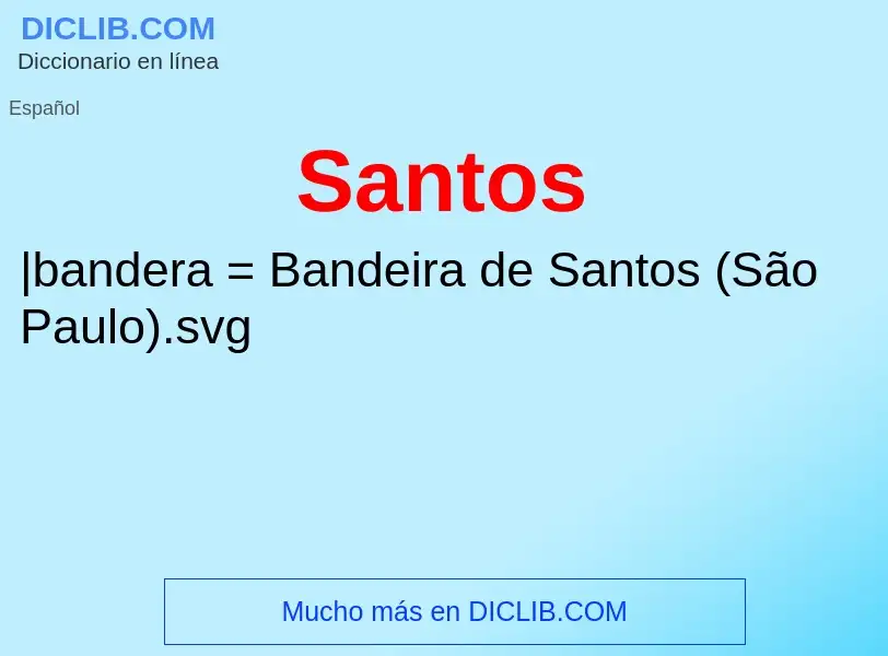 ¿Qué es Santos? - significado y definición