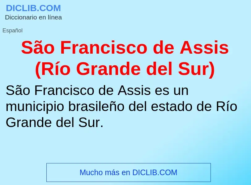 Wat is São Francisco de Assis (Río Grande del Sur) - definition