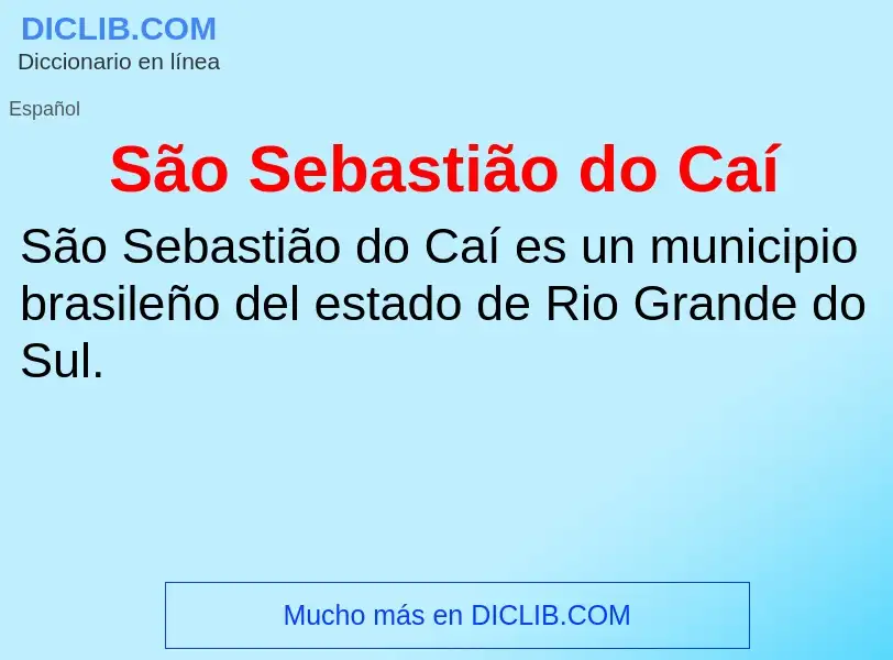 Che cos'è São Sebastião do Caí - definizione