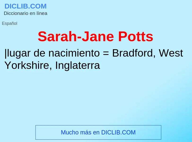 Wat is Sarah-Jane Potts - definition