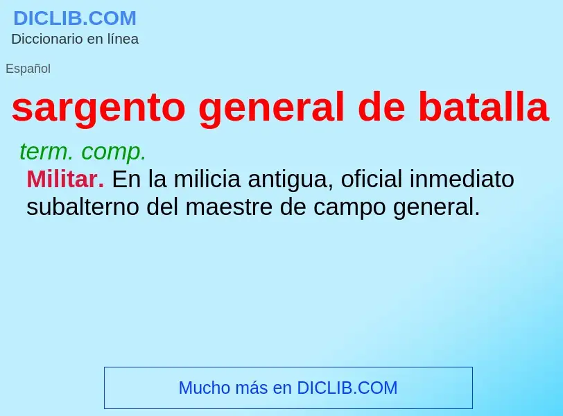 ¿Qué es sargento general de batalla? - significado y definición