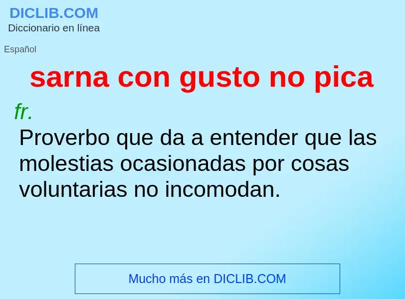 What is sarna con gusto no pica - meaning and definition