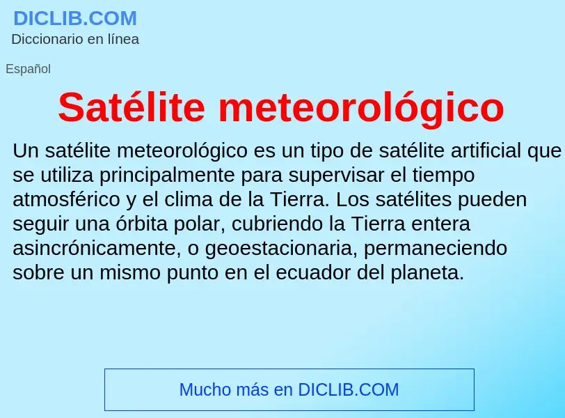 Che cos'è Satélite meteorológico - definizione