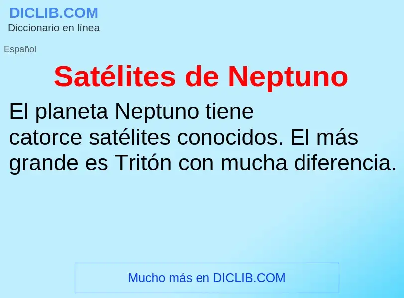 ¿Qué es Satélites de Neptuno? - significado y definición