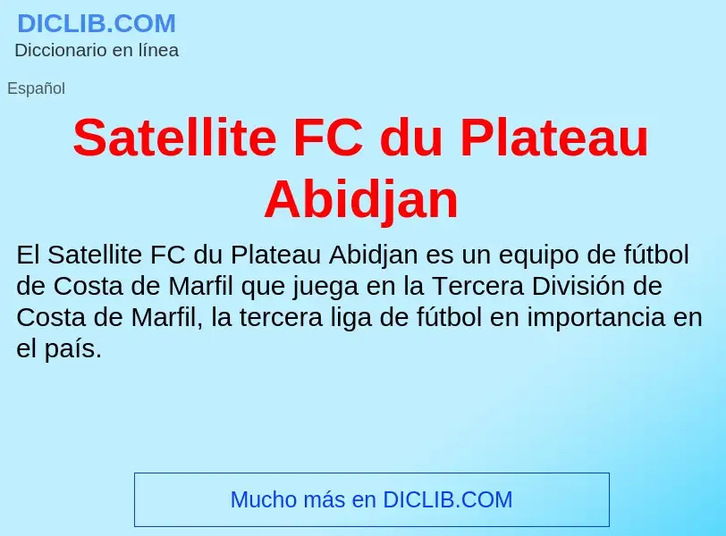 Что такое Satellite FC du Plateau Abidjan - определение