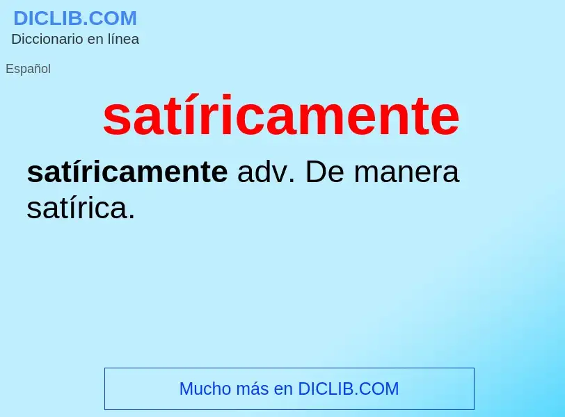 ¿Qué es satíricamente? - significado y definición