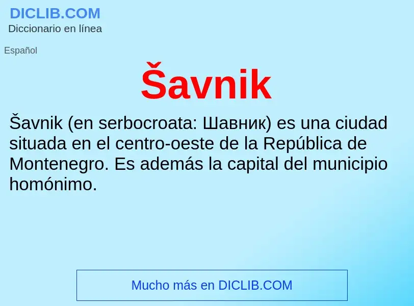 O que é Šavnik - definição, significado, conceito