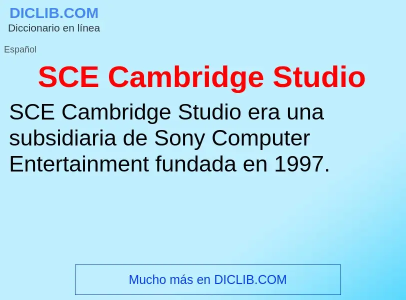 ¿Qué es SCE Cambridge Studio? - significado y definición