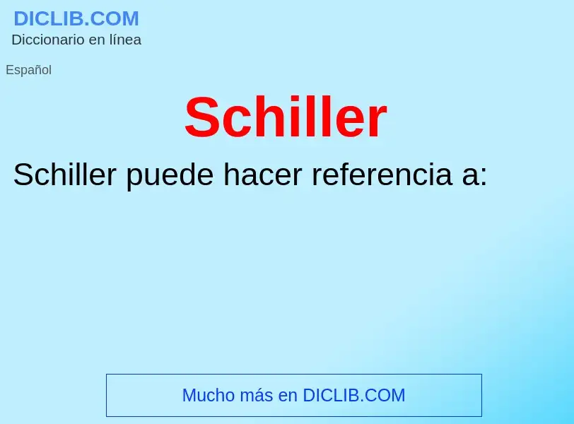 ¿Qué es Schiller? - significado y definición