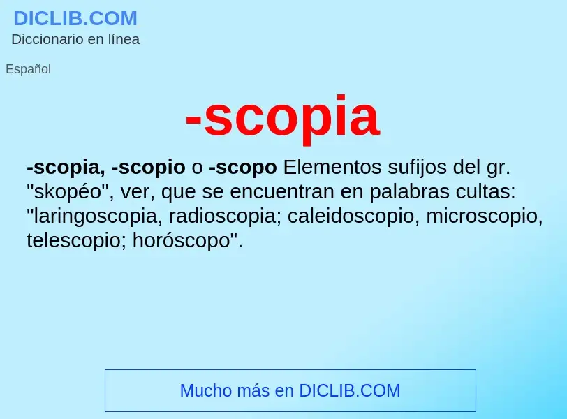 Wat is -scopia - definition