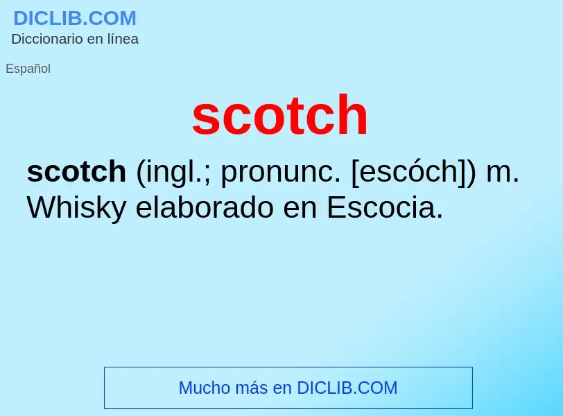 ¿Qué es scotch? - significado y definición